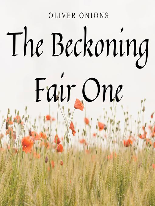 Title details for The Beckoning Fair One by Oliver Onions - Available